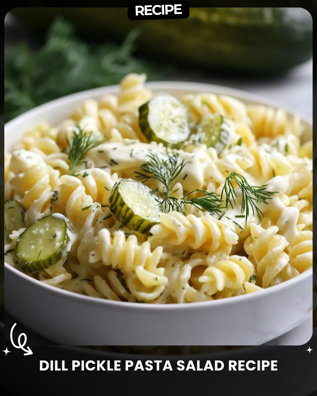 Dill Pickle Pasta Salad Recipe