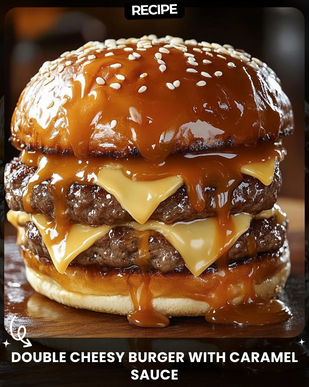 Double Cheesy Burger with Caramel Sauce