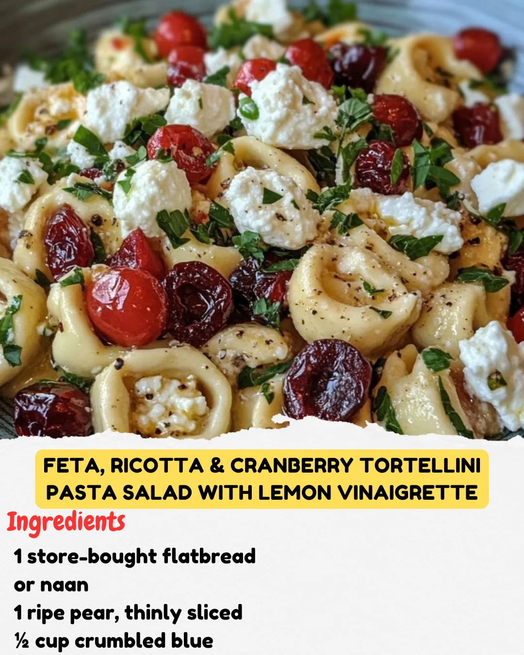 Feta, Ricotta & Cranberry Tortellini Pasta Salad with Lemon Vinaigrette