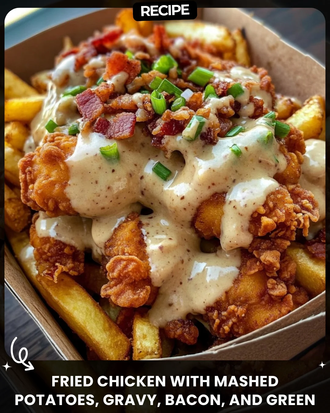 Fried Chicken with Mashed Potatoes, Gravy, Bacon, and Green Onions