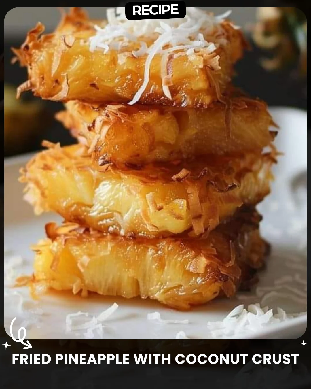 Fried Pineapple with Coconut Crust