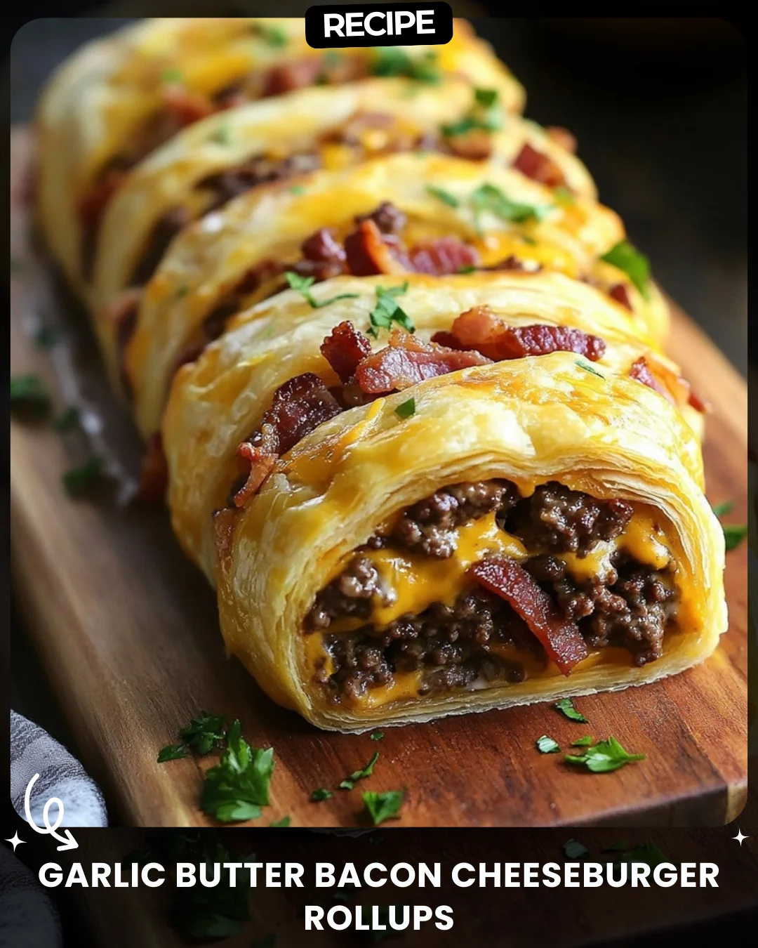 Garlic Butter Bacon Cheeseburger Rollups