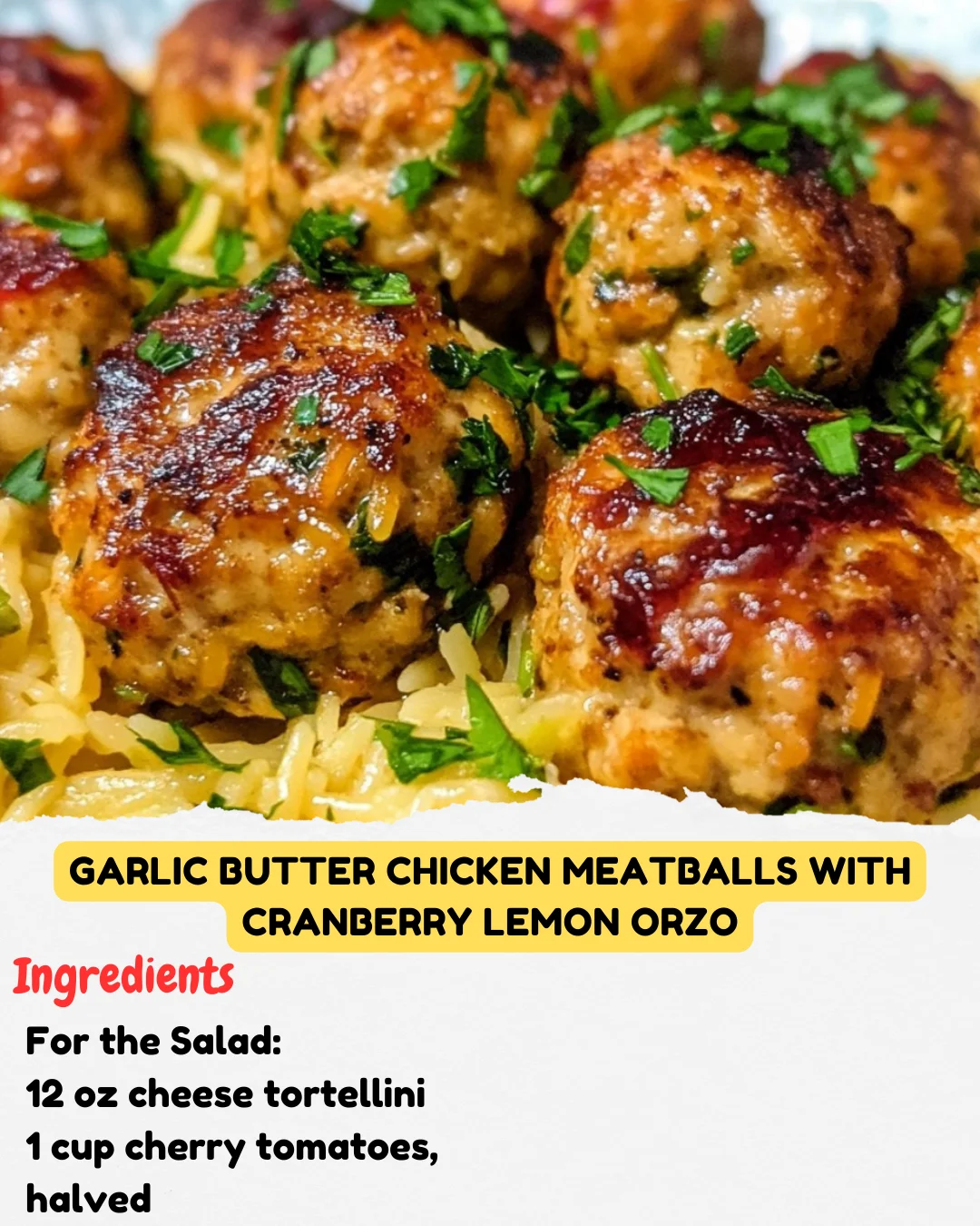 Garlic Butter Chicken Meatballs with Cranberry Lemon Orzo