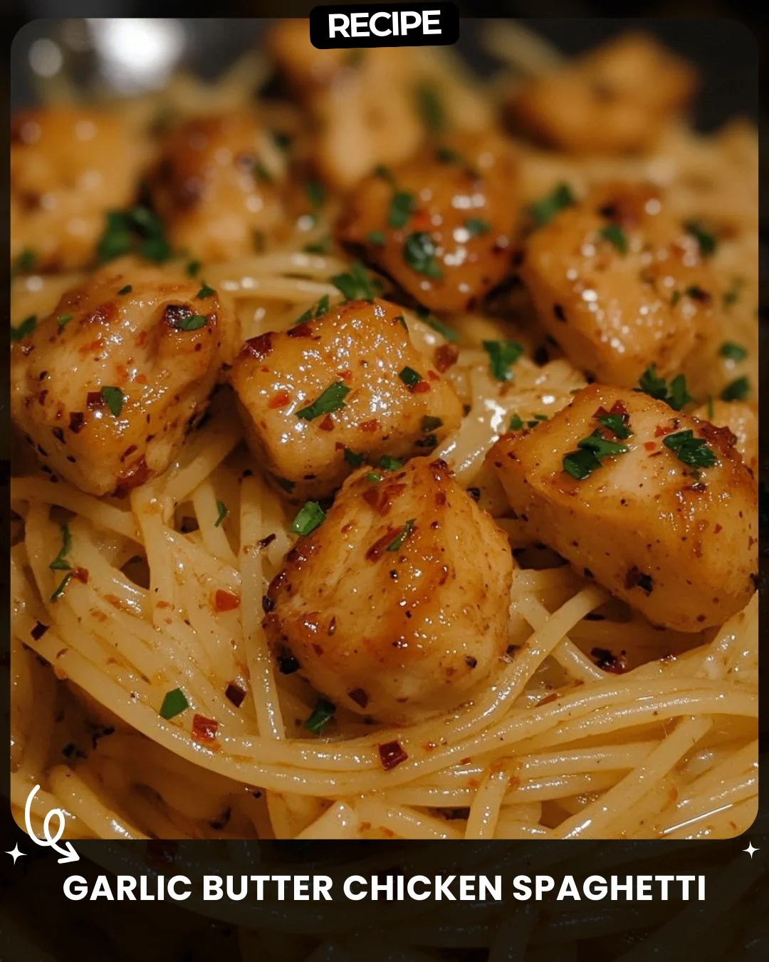 Garlic Butter Chicken Spaghetti