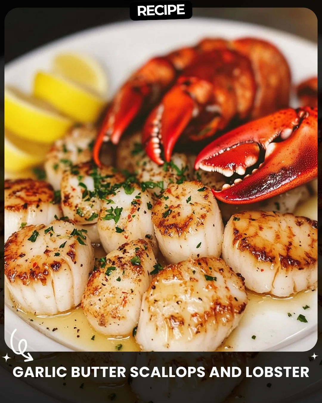 Garlic Butter Scallops and Lobster