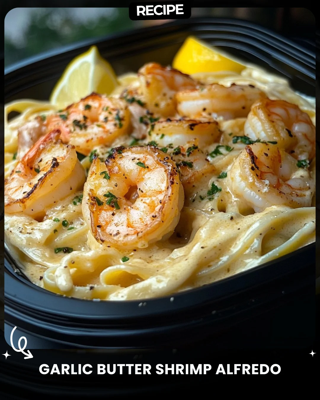 Garlic Butter Shrimp Alfredo