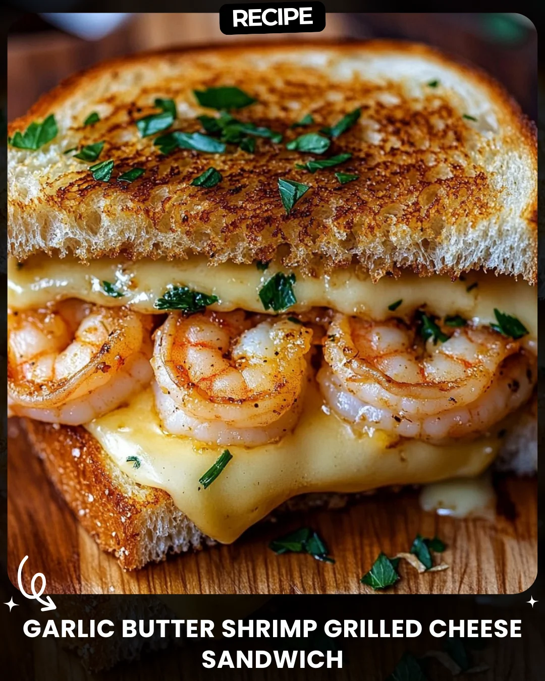 Garlic Butter Shrimp Grilled Cheese Sandwich