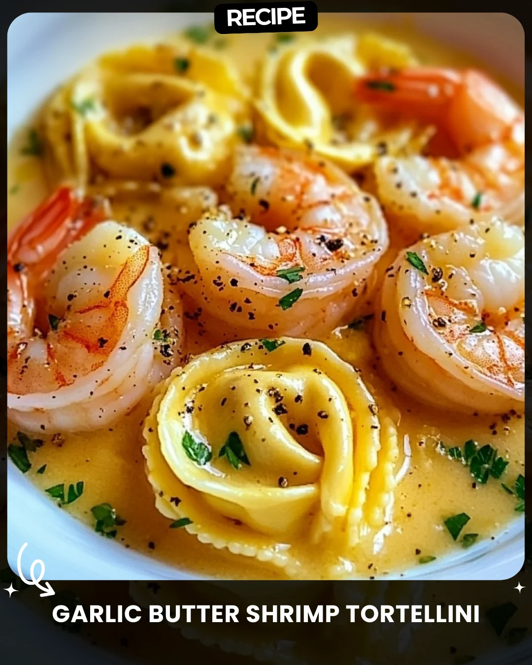 Garlic Butter Shrimp Tortellini