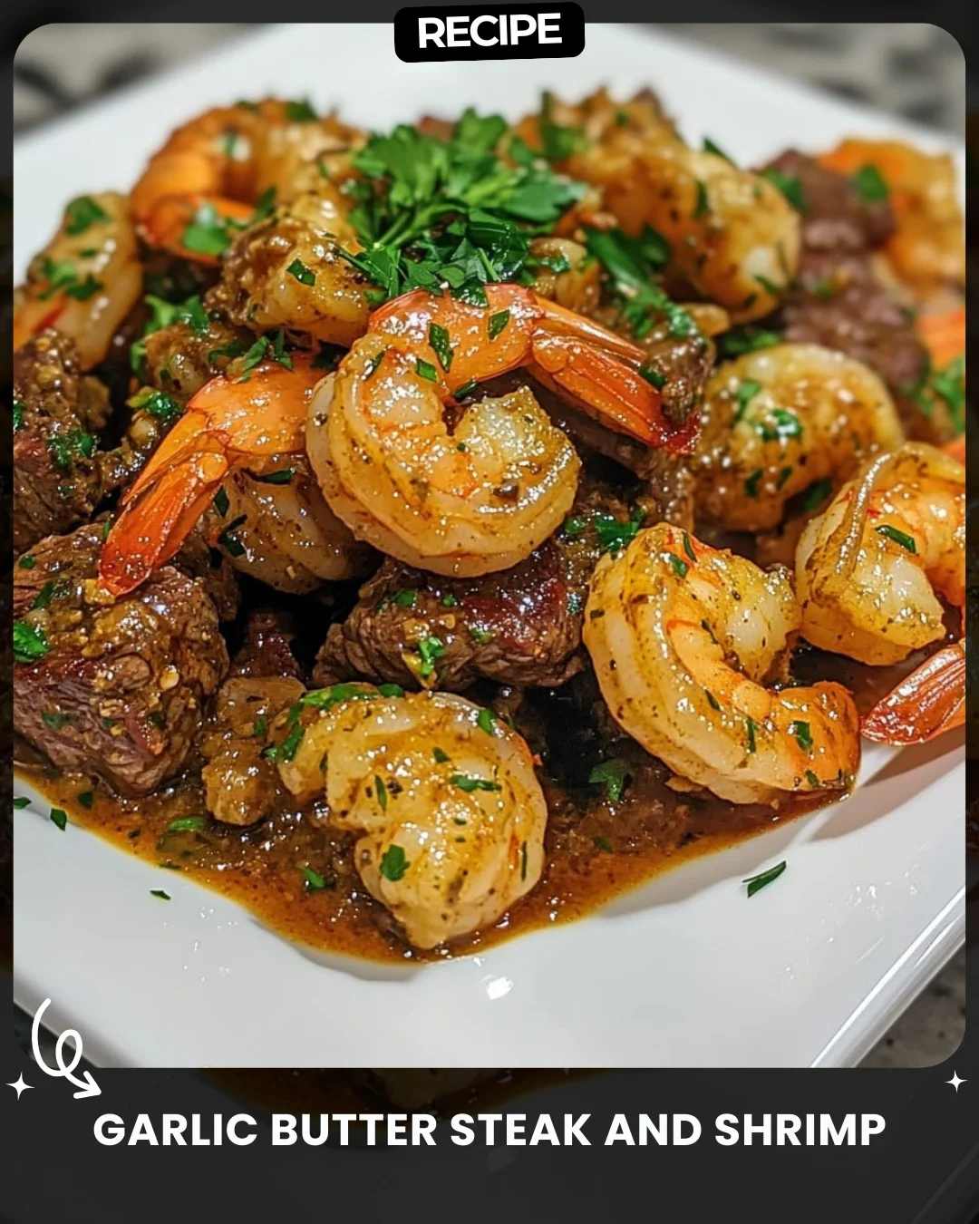 Garlic Butter Steak and Shrimp