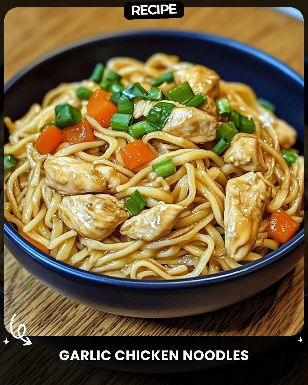 Garlic Chicken Noodles