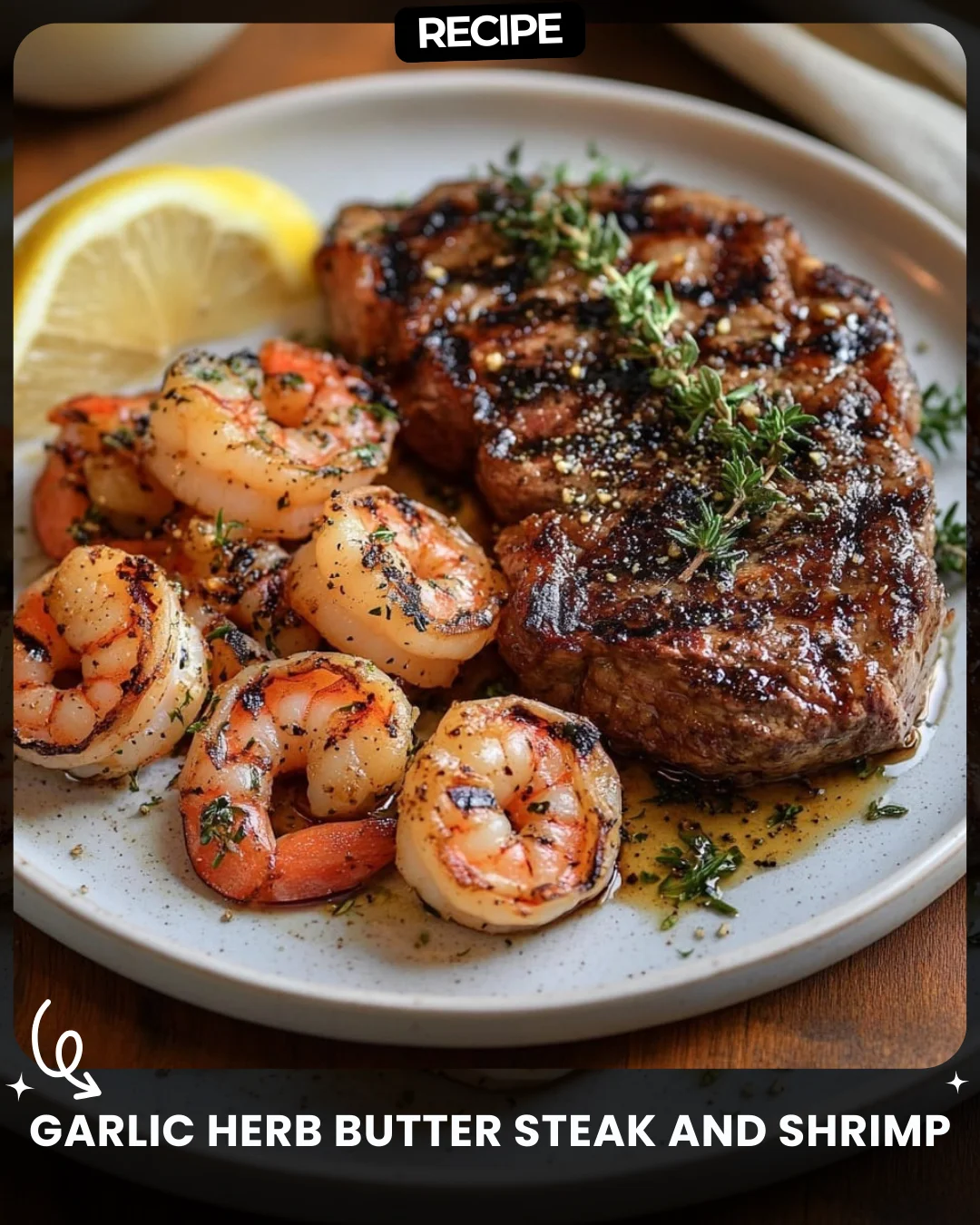 Garlic Herb Butter Steak and Shrimp