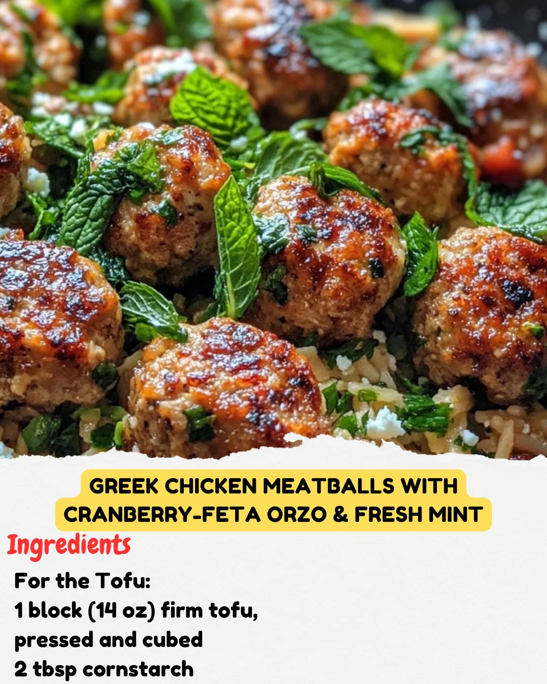 Greek Chicken Meatballs with Cranberry-Feta Orzo & Fresh Mint