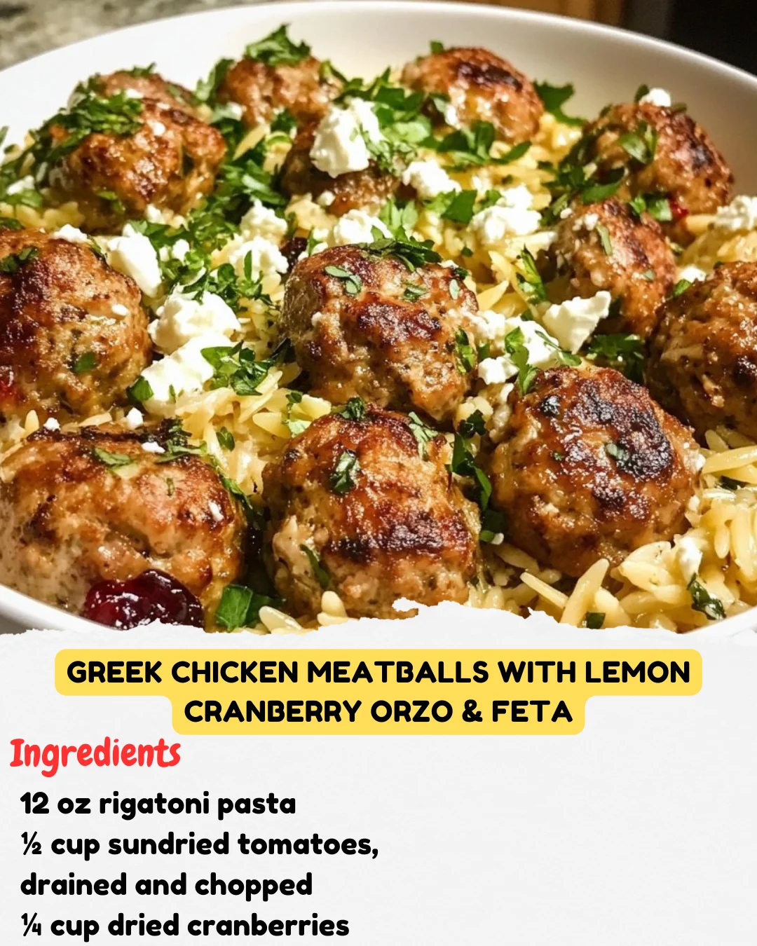 Greek Chicken Meatballs with Lemon Cranberry Orzo & Feta