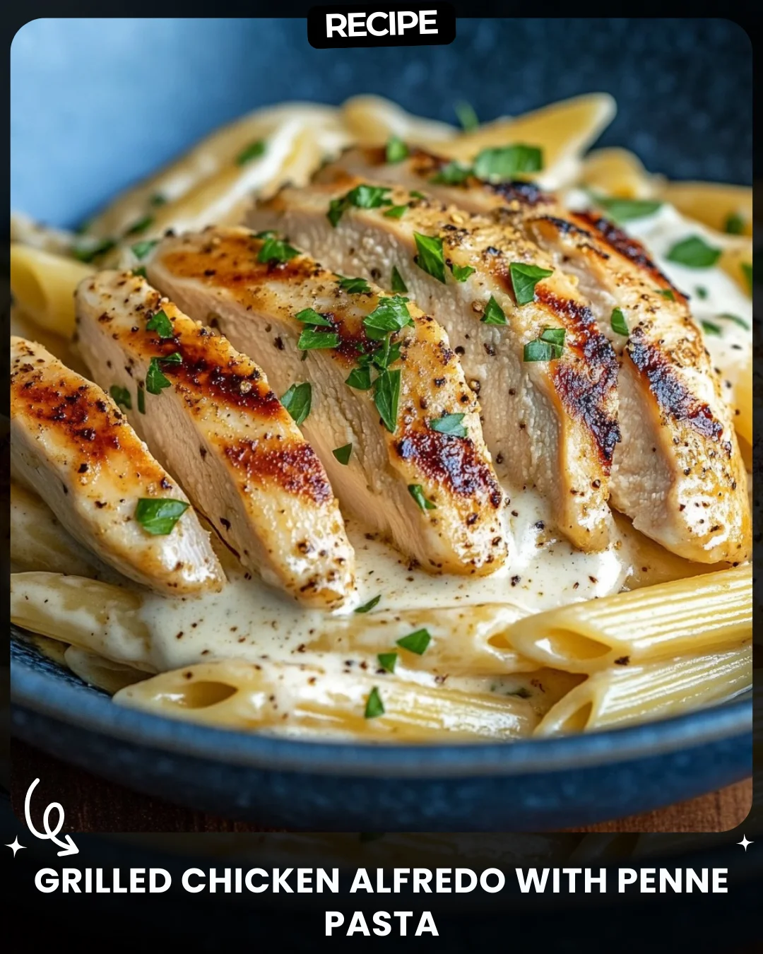 Grilled Chicken Alfredo with Penne Pasta