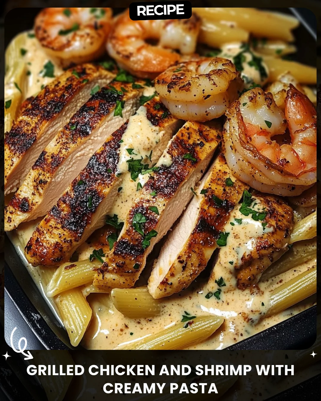 Grilled Chicken and Shrimp with Creamy Pasta