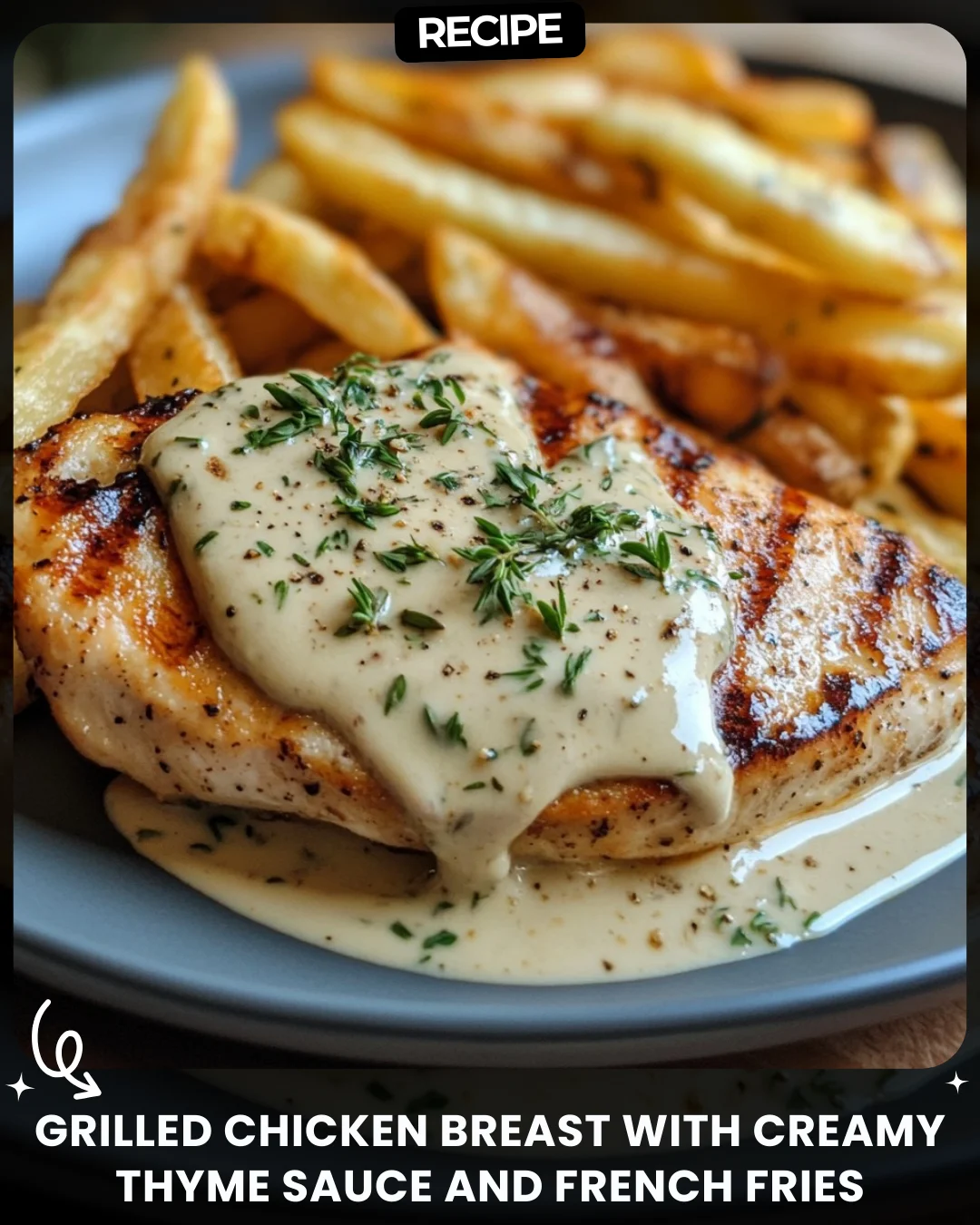 Grilled Chicken Breast with Creamy Thyme Sauce and French Fries