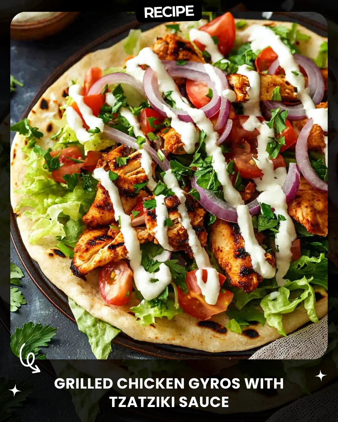 Grilled Chicken Gyros with Tzatziki Sauce