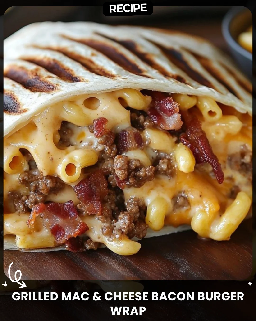Grilled Mac & Cheese Bacon Burger Wrap