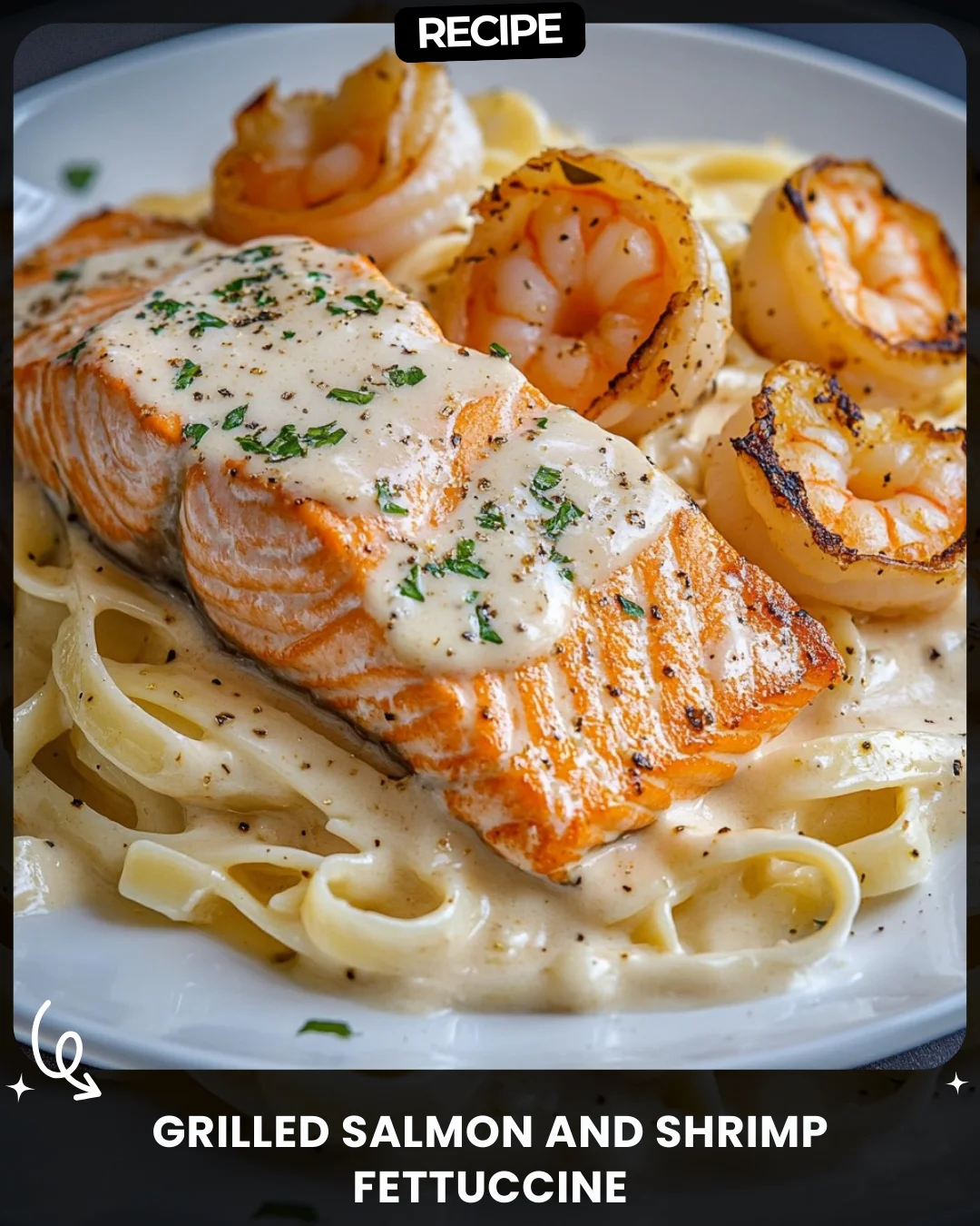 Grilled Salmon and Shrimp Fettuccine