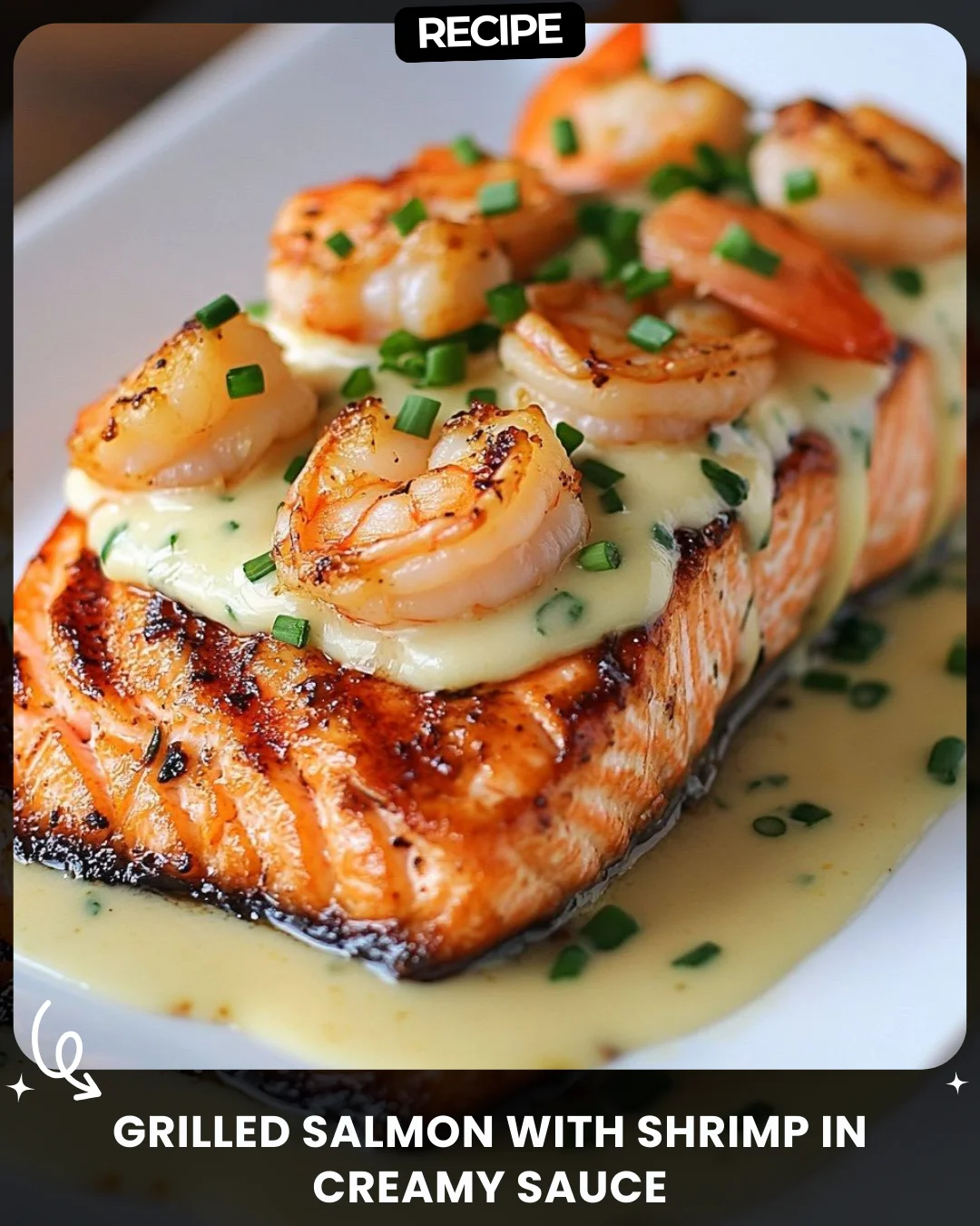 Grilled Salmon with Shrimp in Creamy Sauce