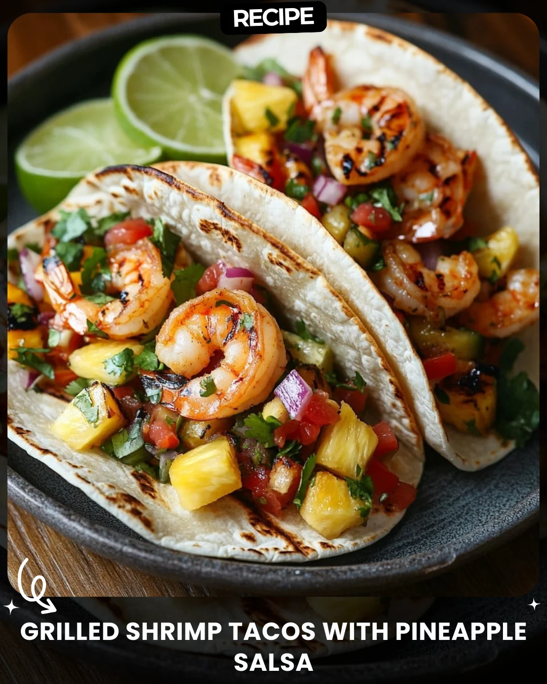 Grilled Shrimp Tacos with Pineapple Salsa