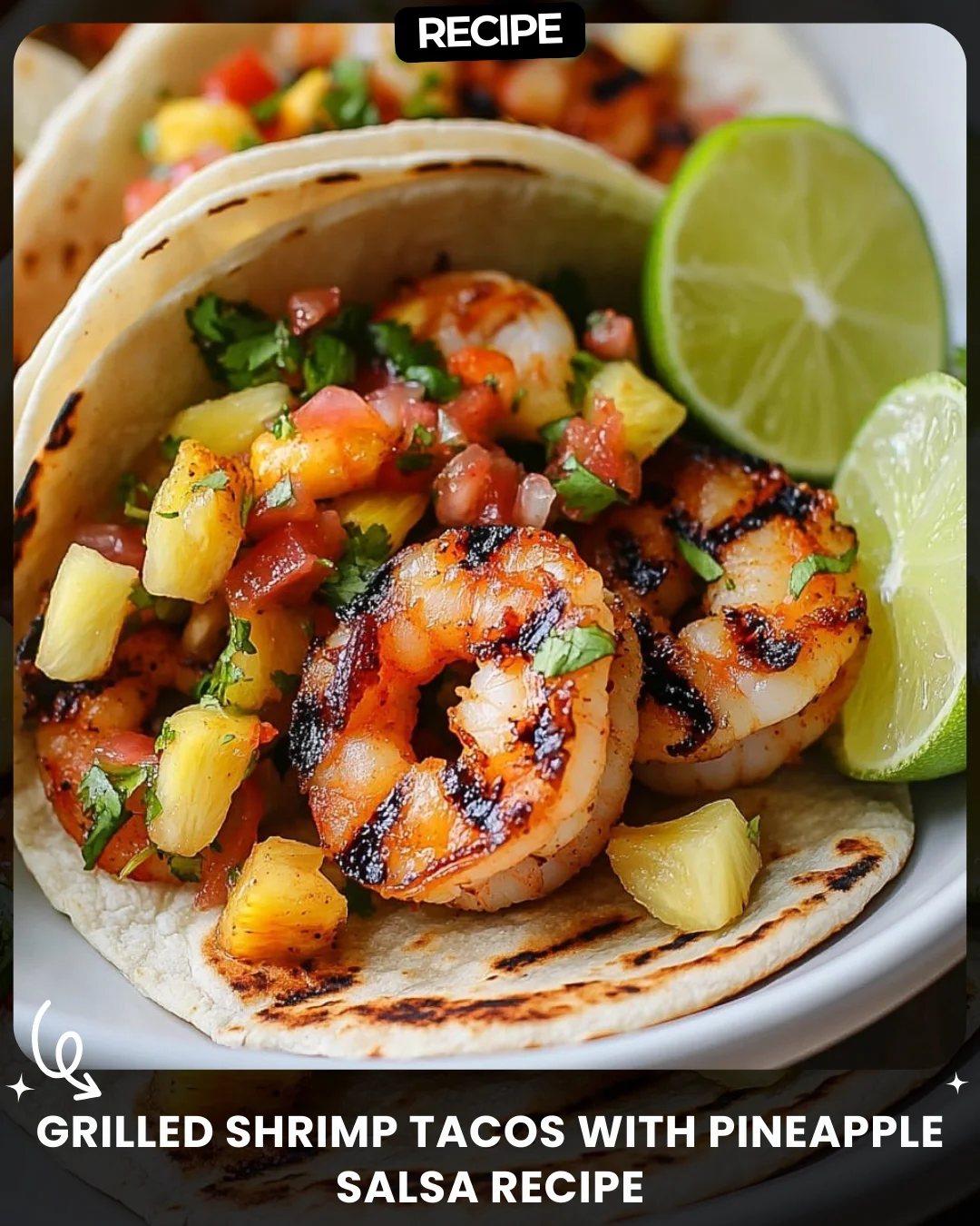 Grilled Shrimp Tacos with Pineapple Salsa Recipe