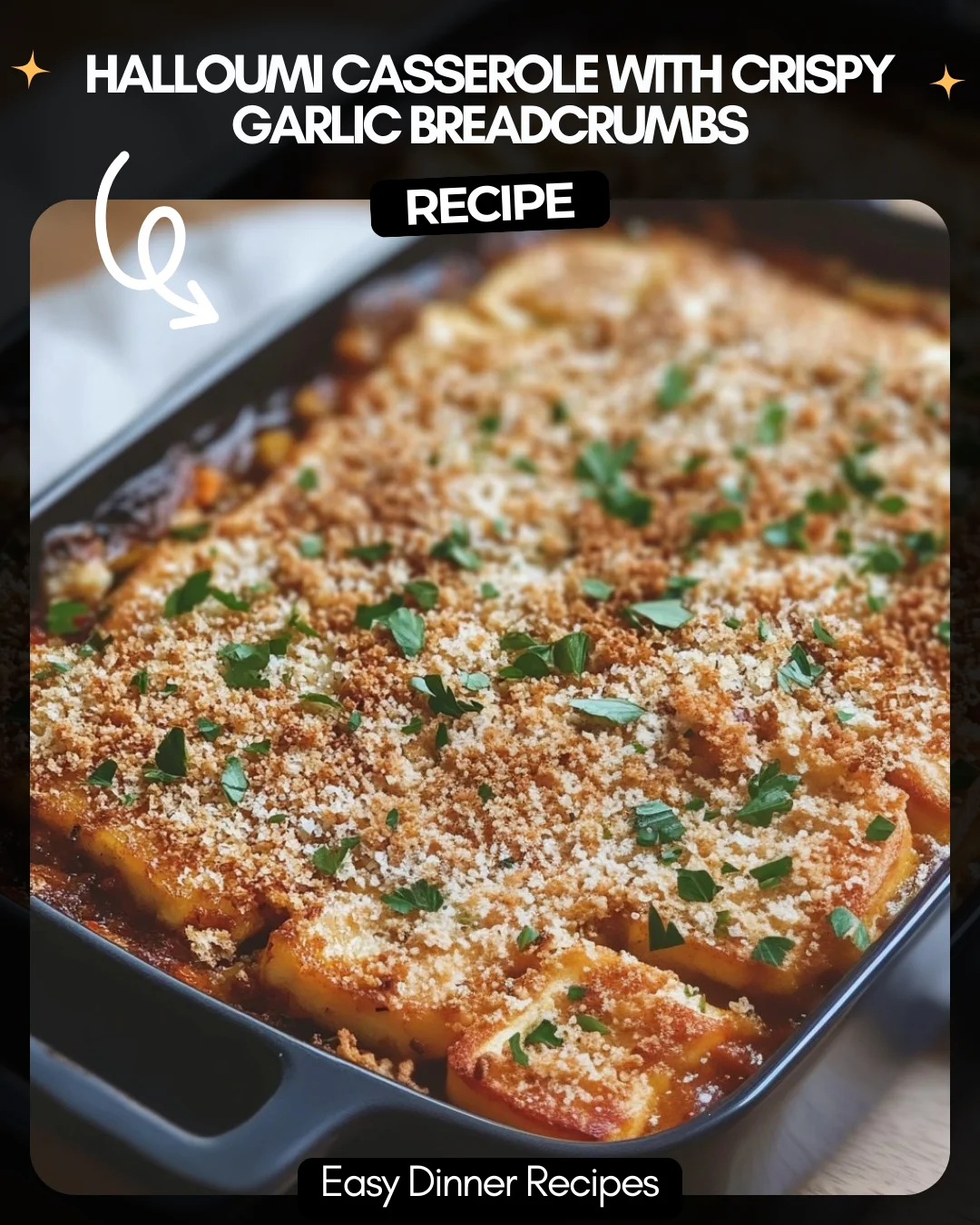 Halloumi Casserole with Crispy Garlic Breadcrumbs