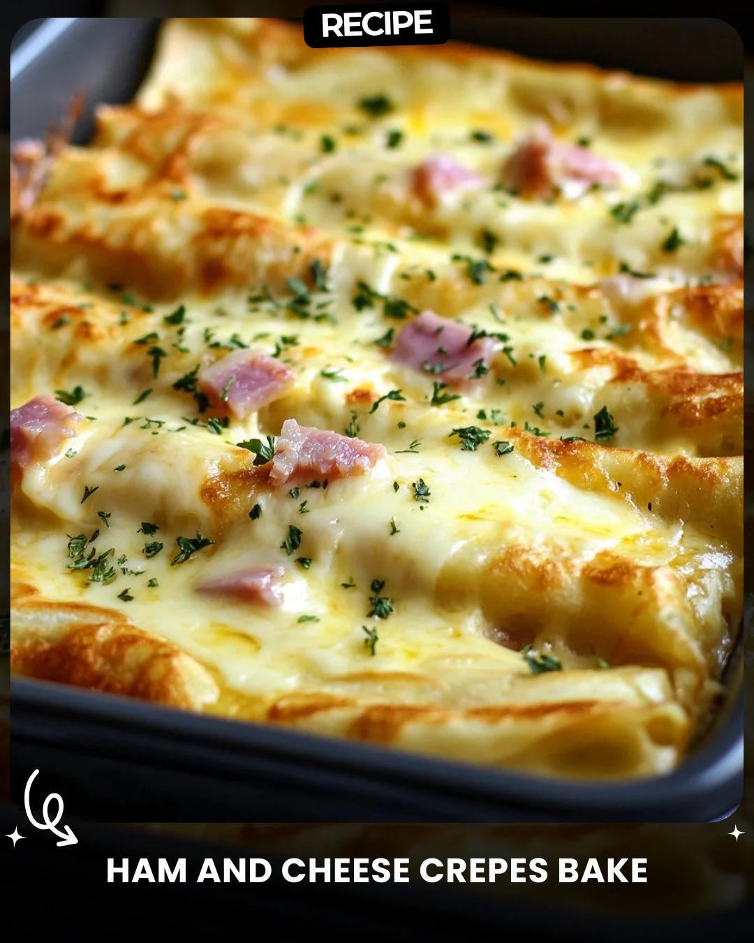 Ham and Cheese Crepes Bake
