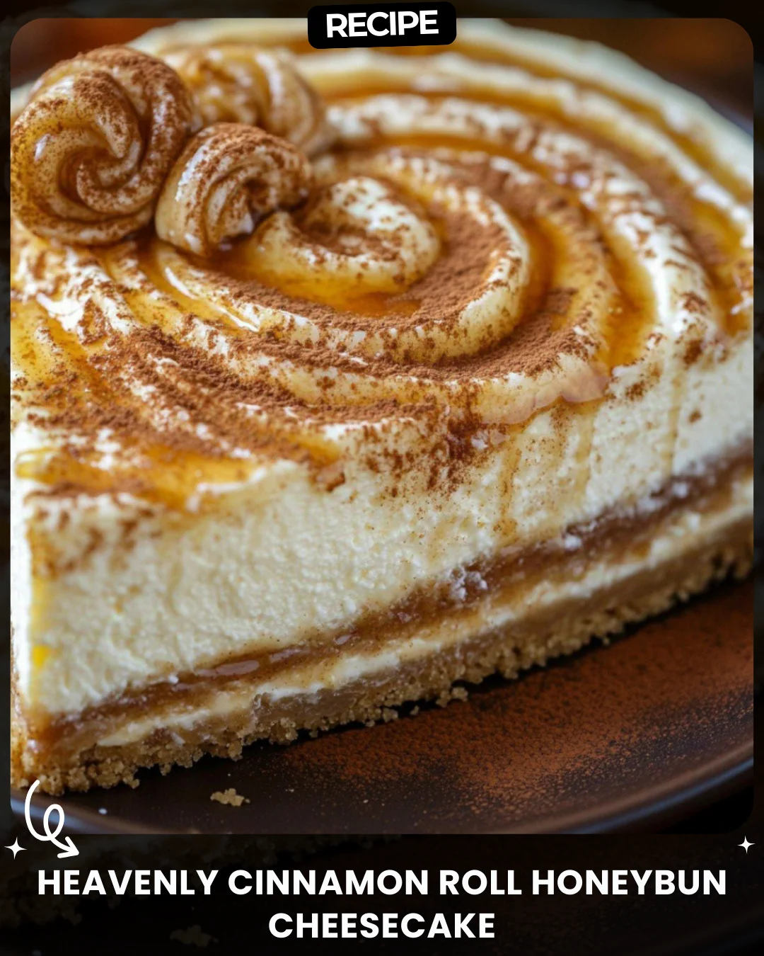 Heavenly Cinnamon Roll Honeybun Cheesecake