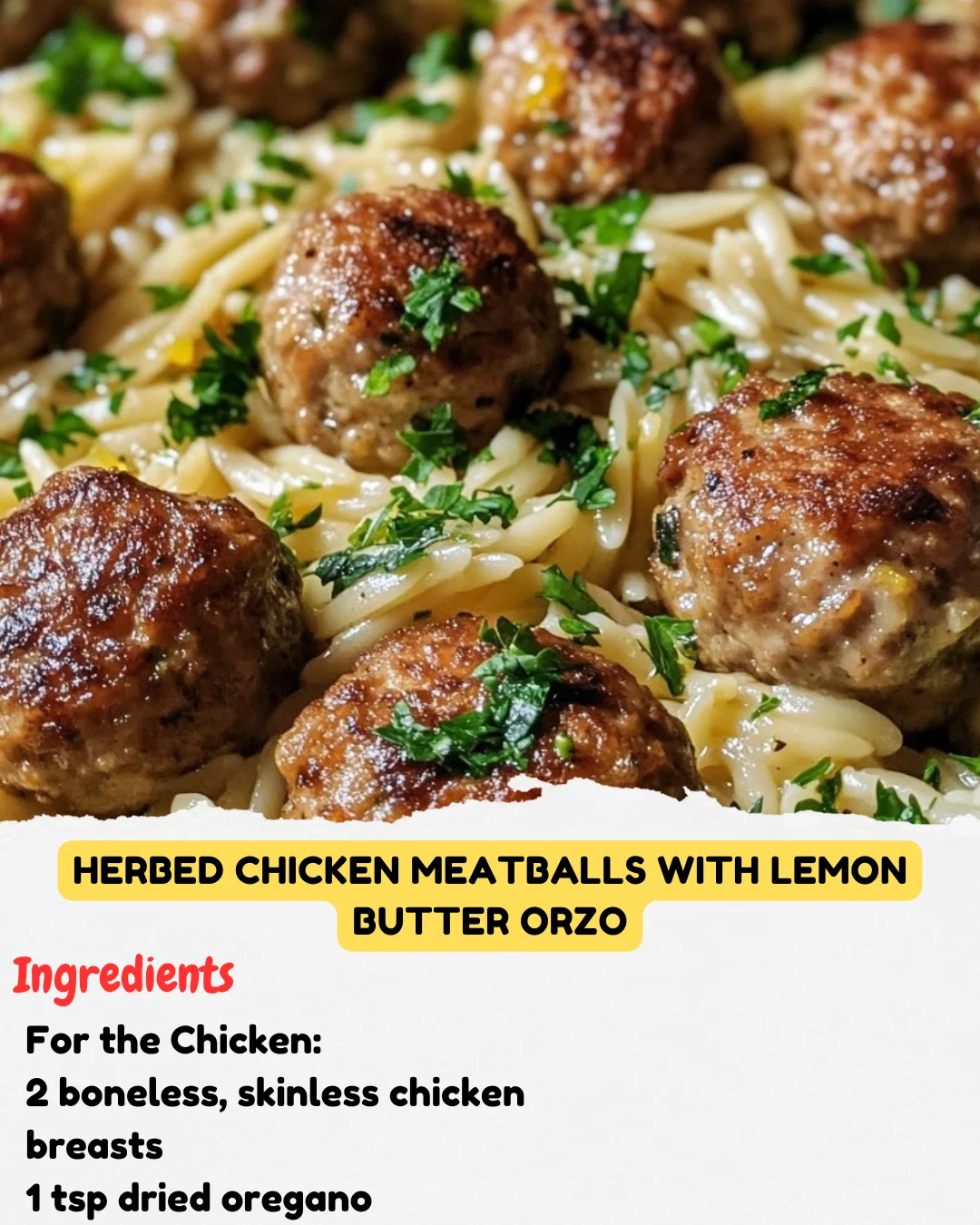 Herbed Chicken Meatballs with Lemon Butter Orzo