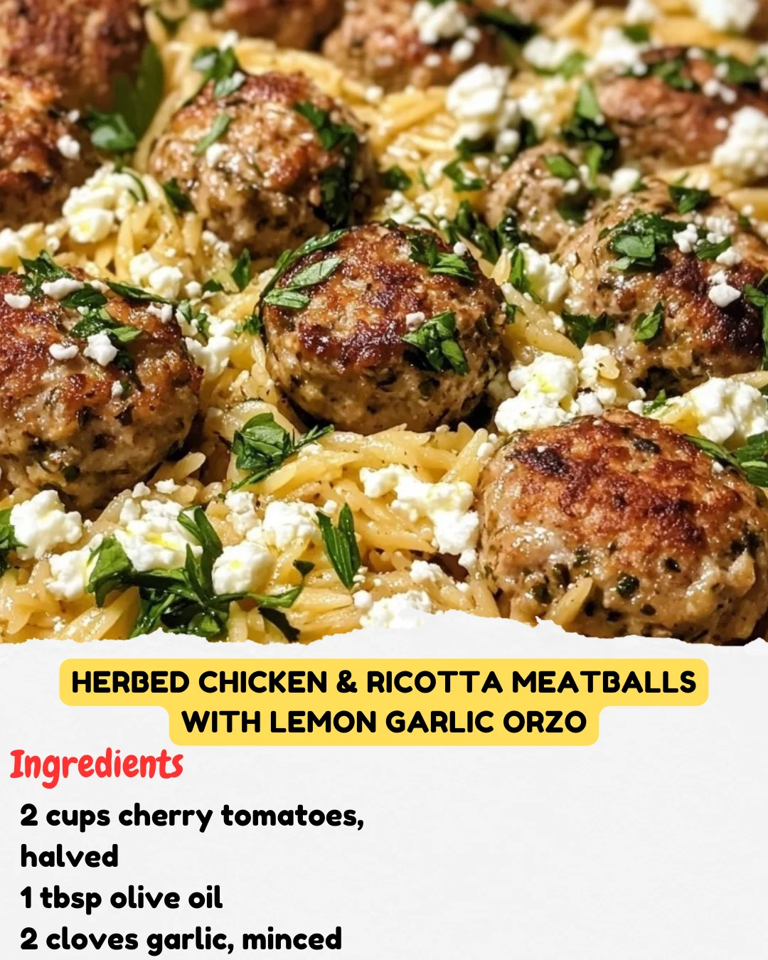Herbed Chicken & Ricotta Meatballs with Lemon Garlic Orzo
