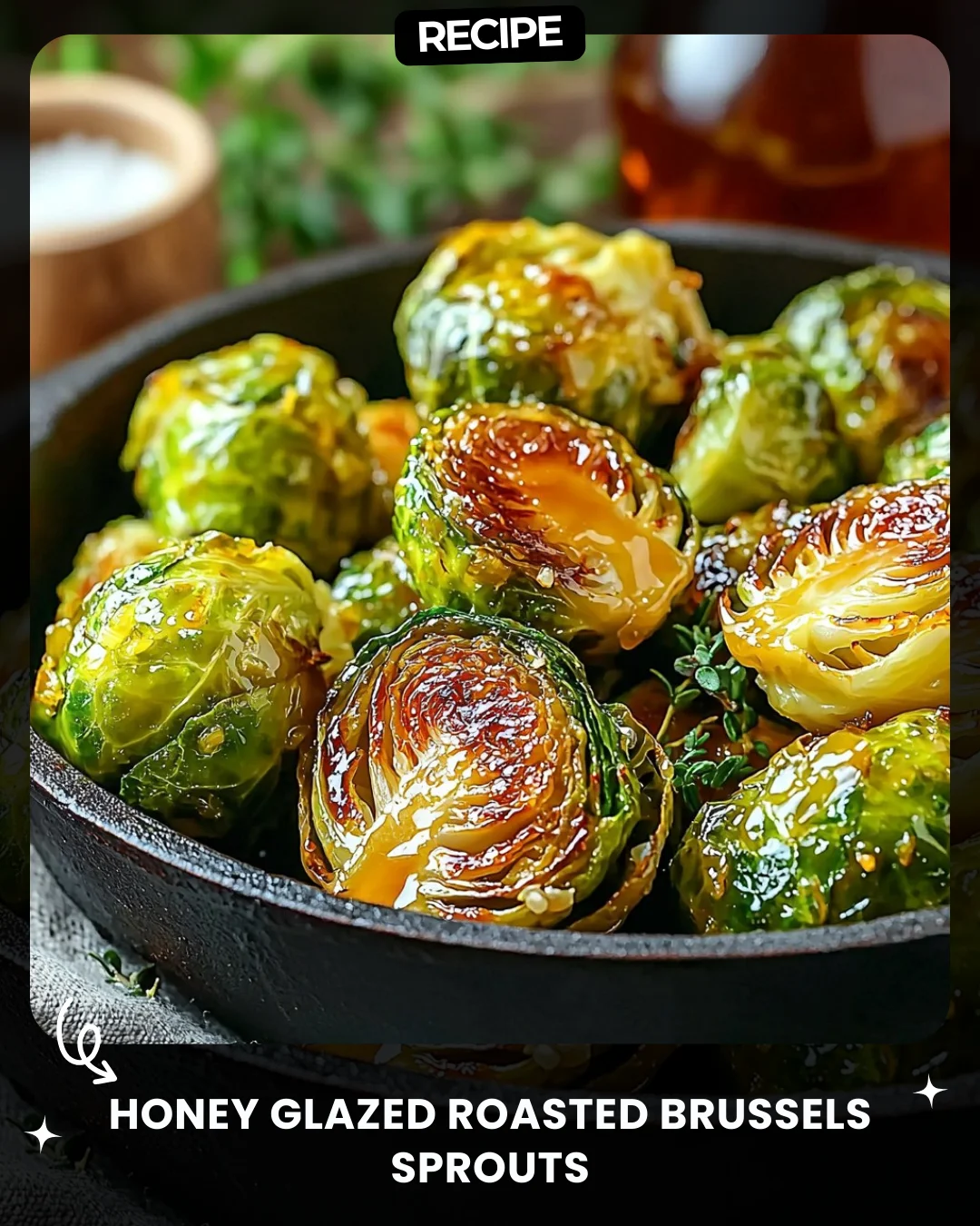 Honey Glazed Roasted Brussels Sprouts