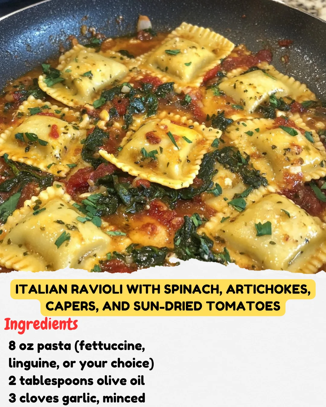 Italian Ravioli with Spinach, Artichokes, Capers, and Sun-Dried Tomatoes