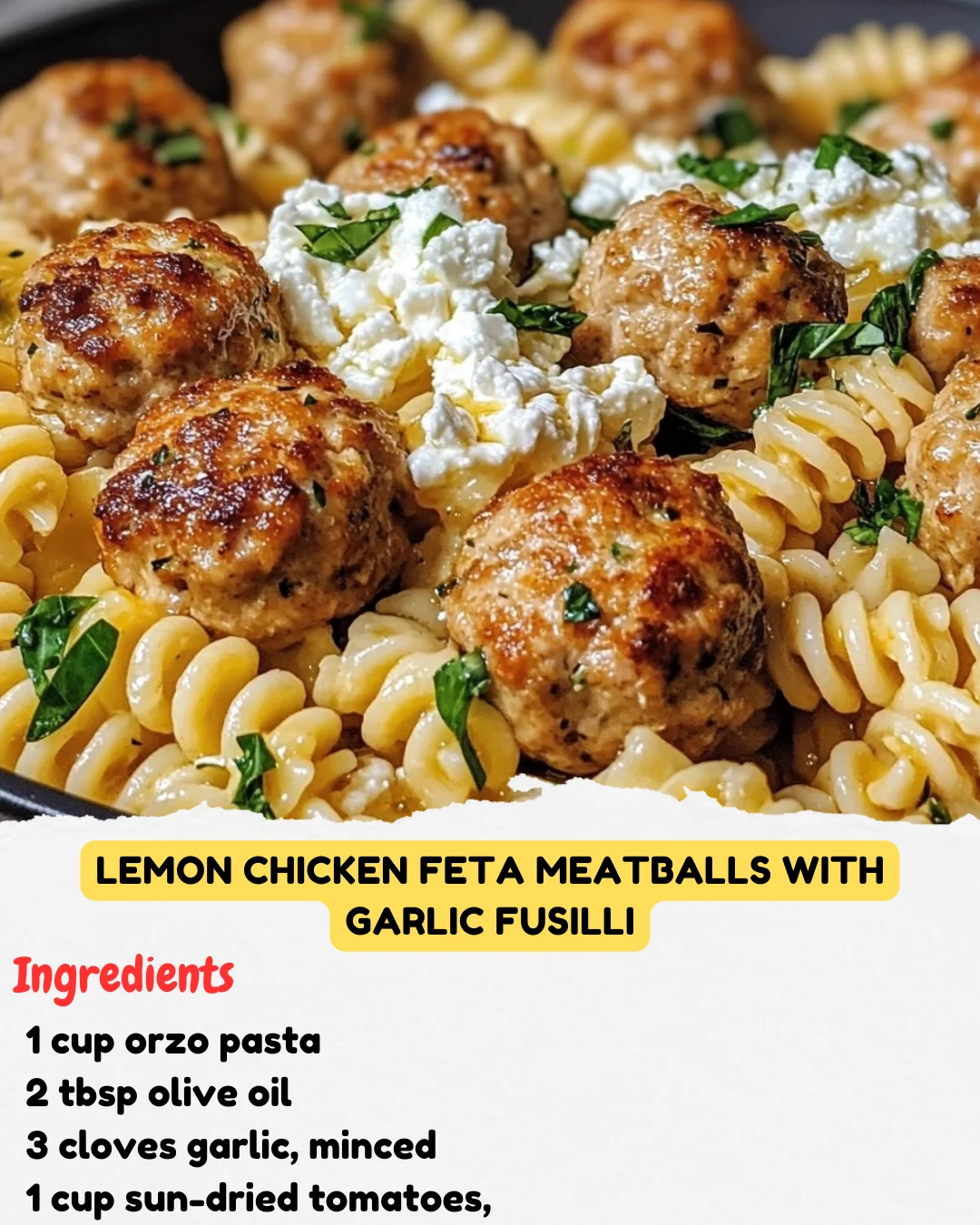 Lemon Chicken Feta Meatballs with Garlic Fusilli