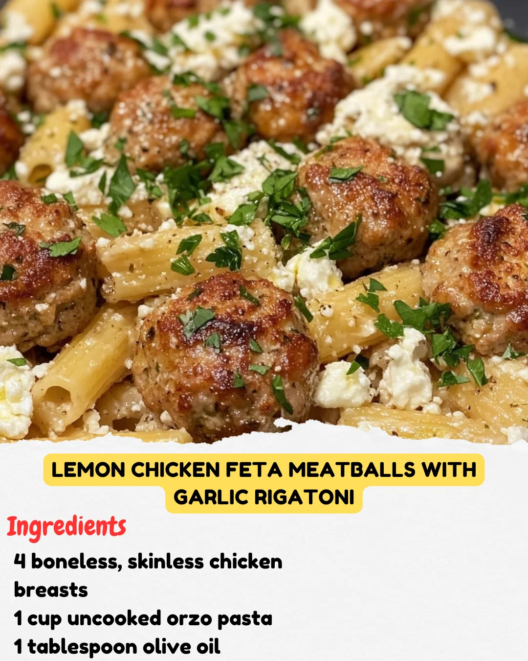 Lemon Chicken Feta Meatballs with Garlic Rigatoni