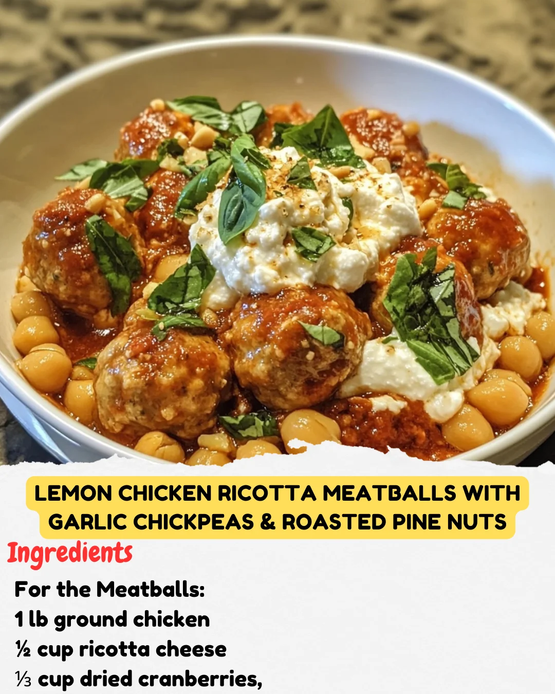 Lemon Chicken Ricotta Meatballs with Garlic Chickpeas & Roasted Pine Nuts