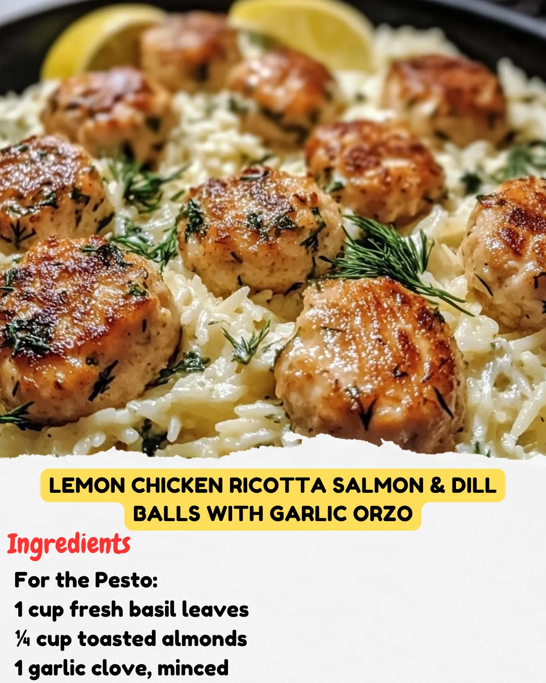 Lemon Chicken Ricotta Salmon & Dill Balls with Garlic Orzo
