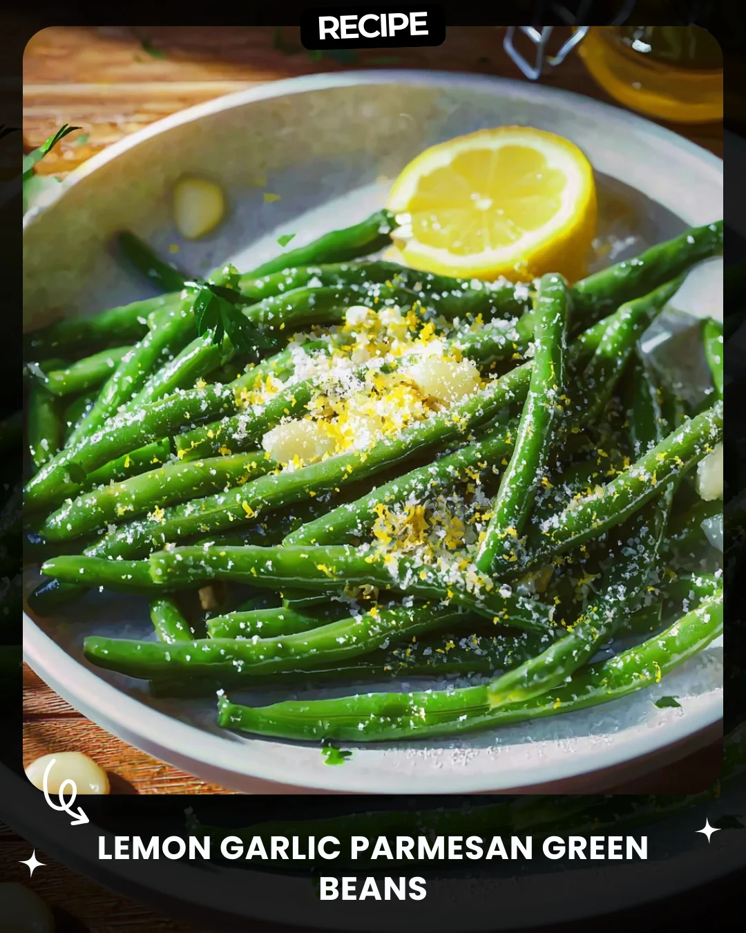 Lemon Garlic Parmesan Green Beans