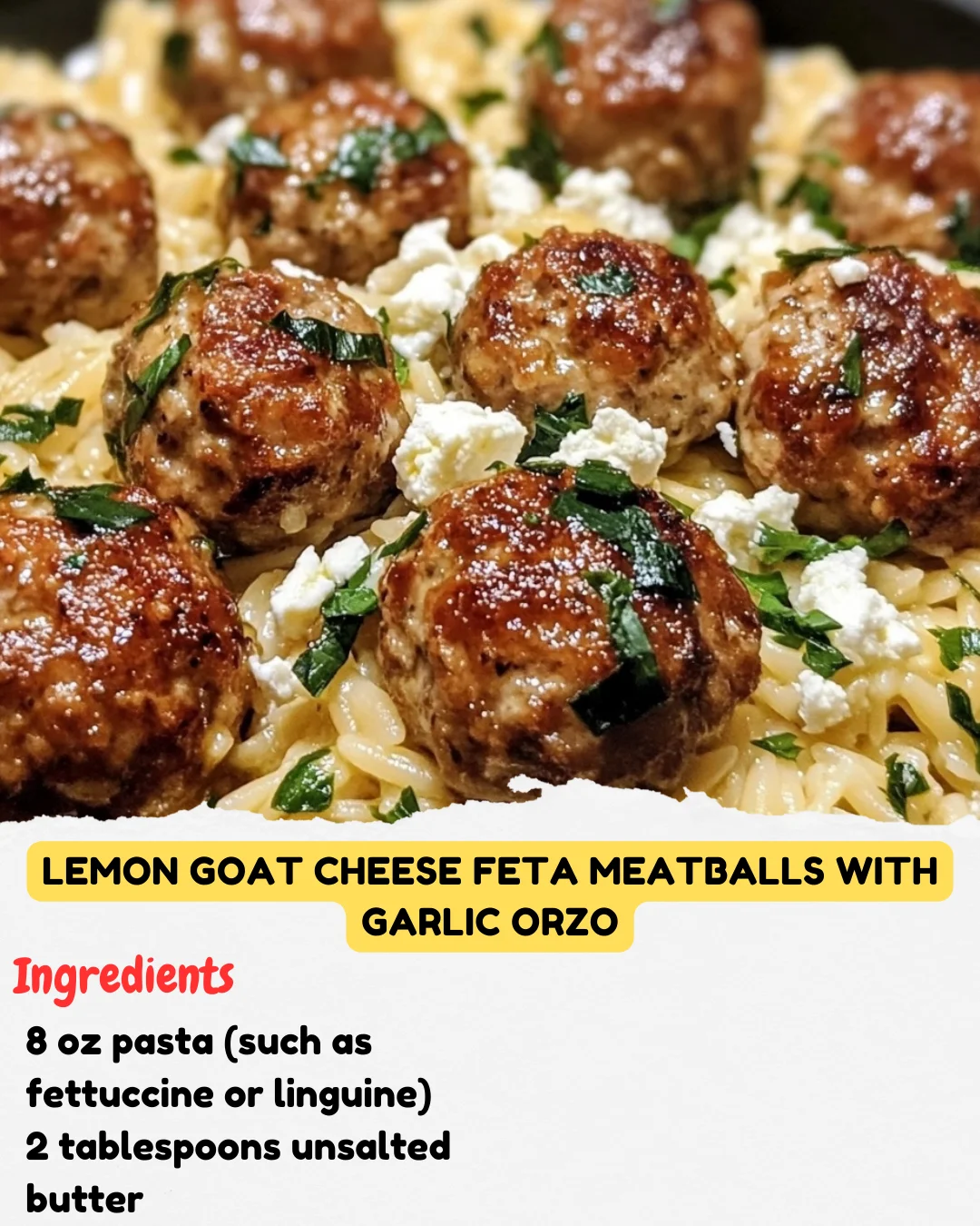 Lemon Goat Cheese Feta Meatballs with Garlic Orzo
