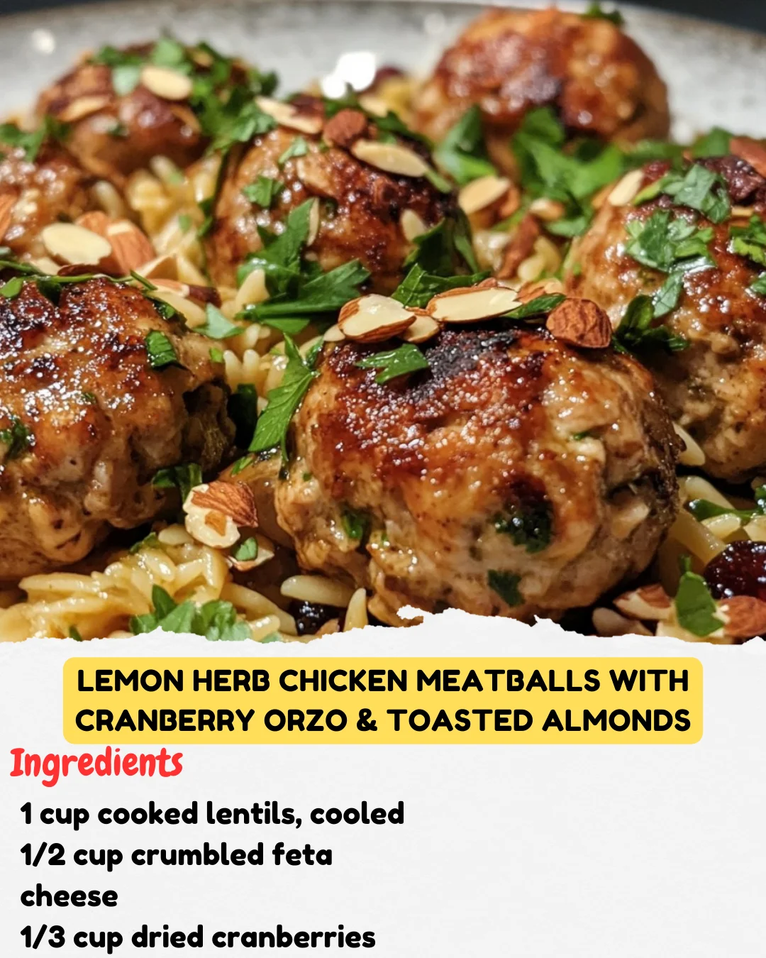 Lemon Herb Chicken Meatballs with Cranberry Orzo & Toasted Almonds