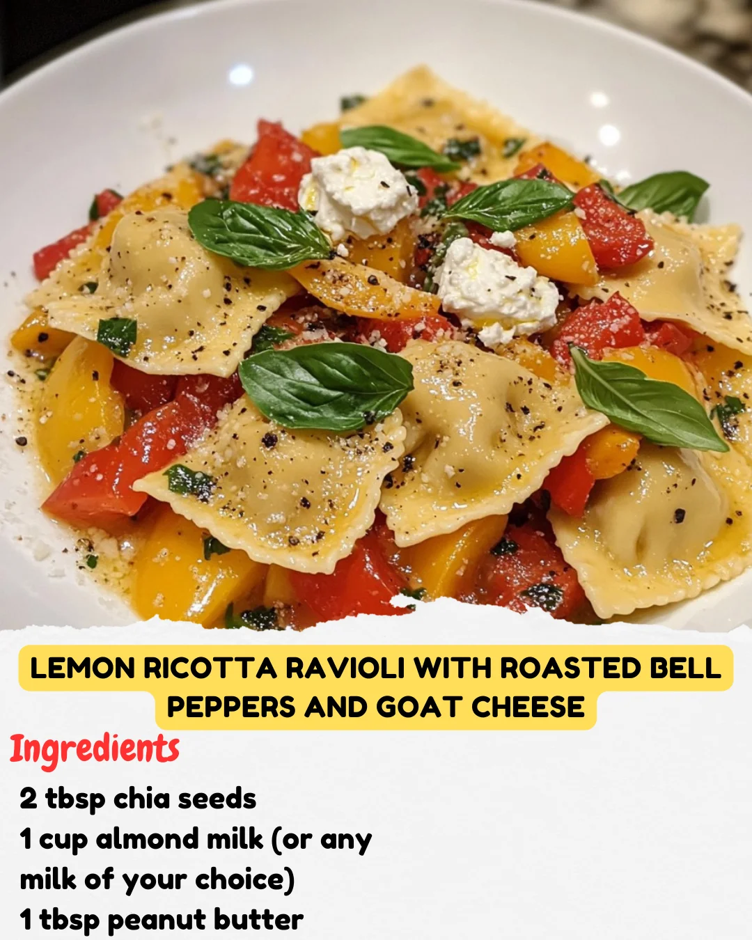 Lemon Ricotta Ravioli with Roasted Bell Peppers and Goat Cheese