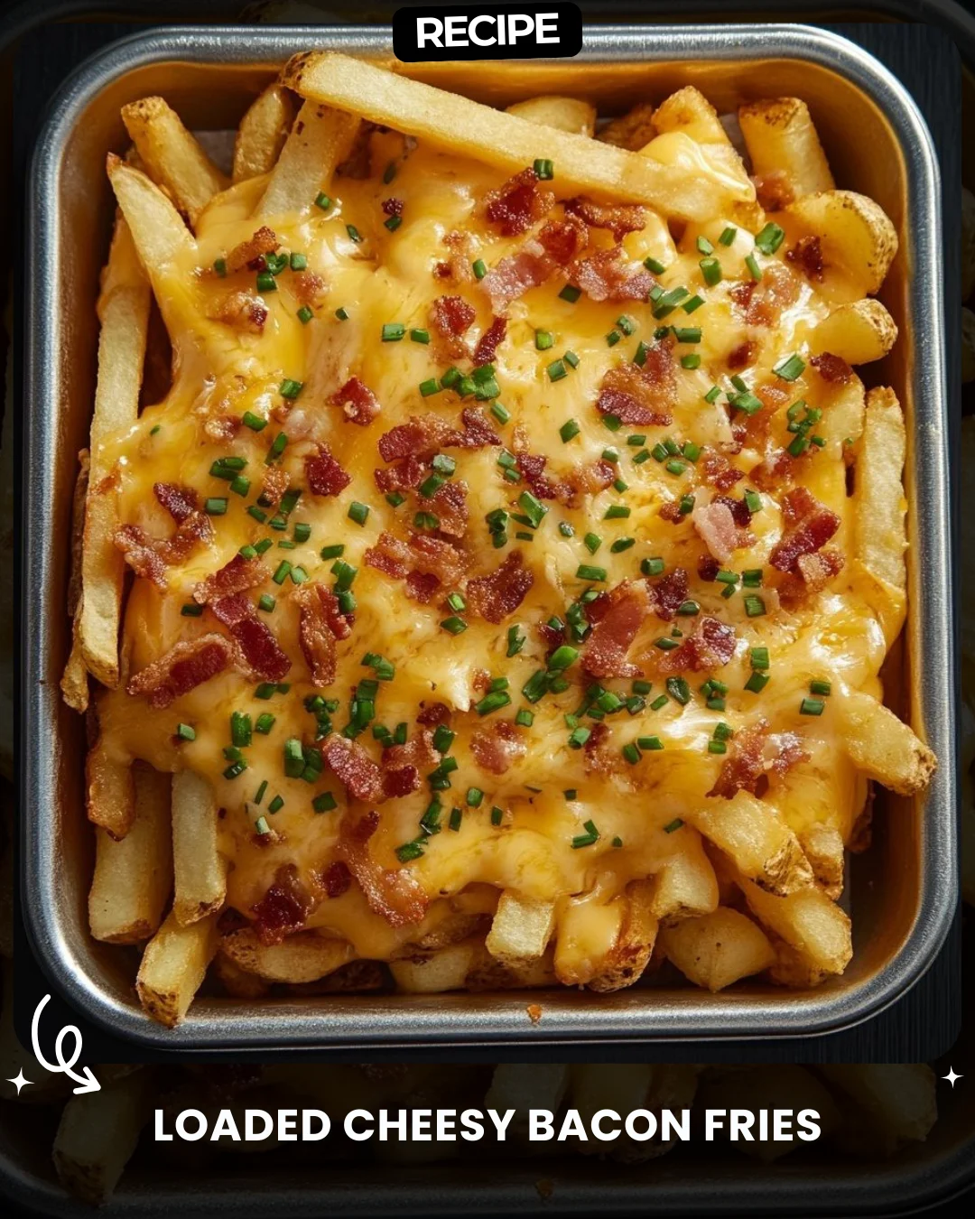 Loaded Cheesy Bacon Fries