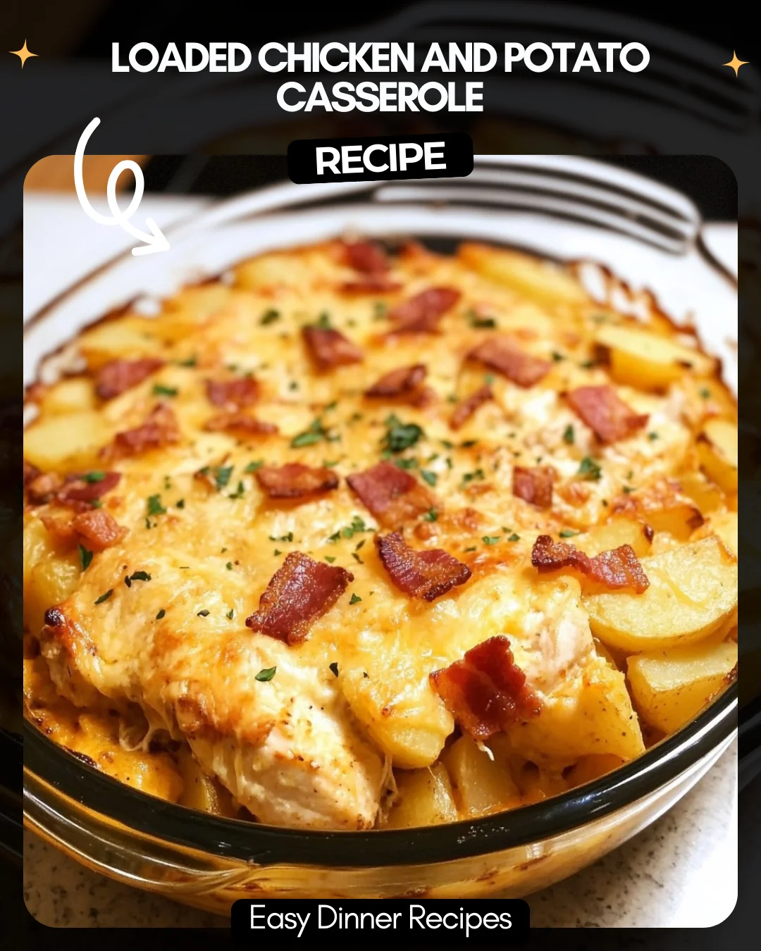 Loaded Chicken and Potato Casserole