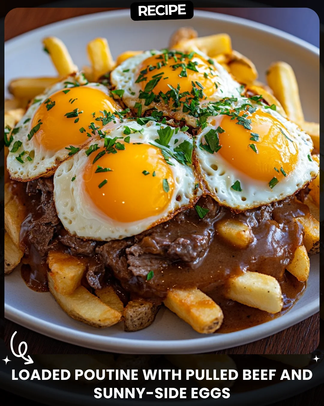 Loaded Poutine with Pulled Beef and Sunny-Side Eggs