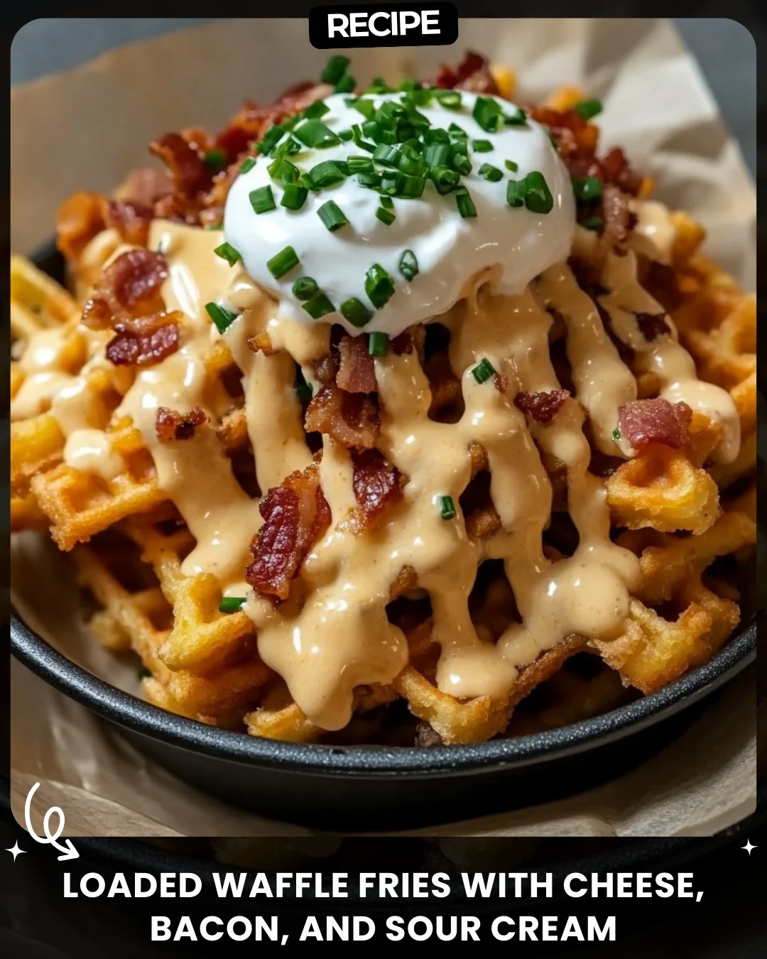 Loaded Waffle Fries with Cheese, Bacon, and Sour Cream