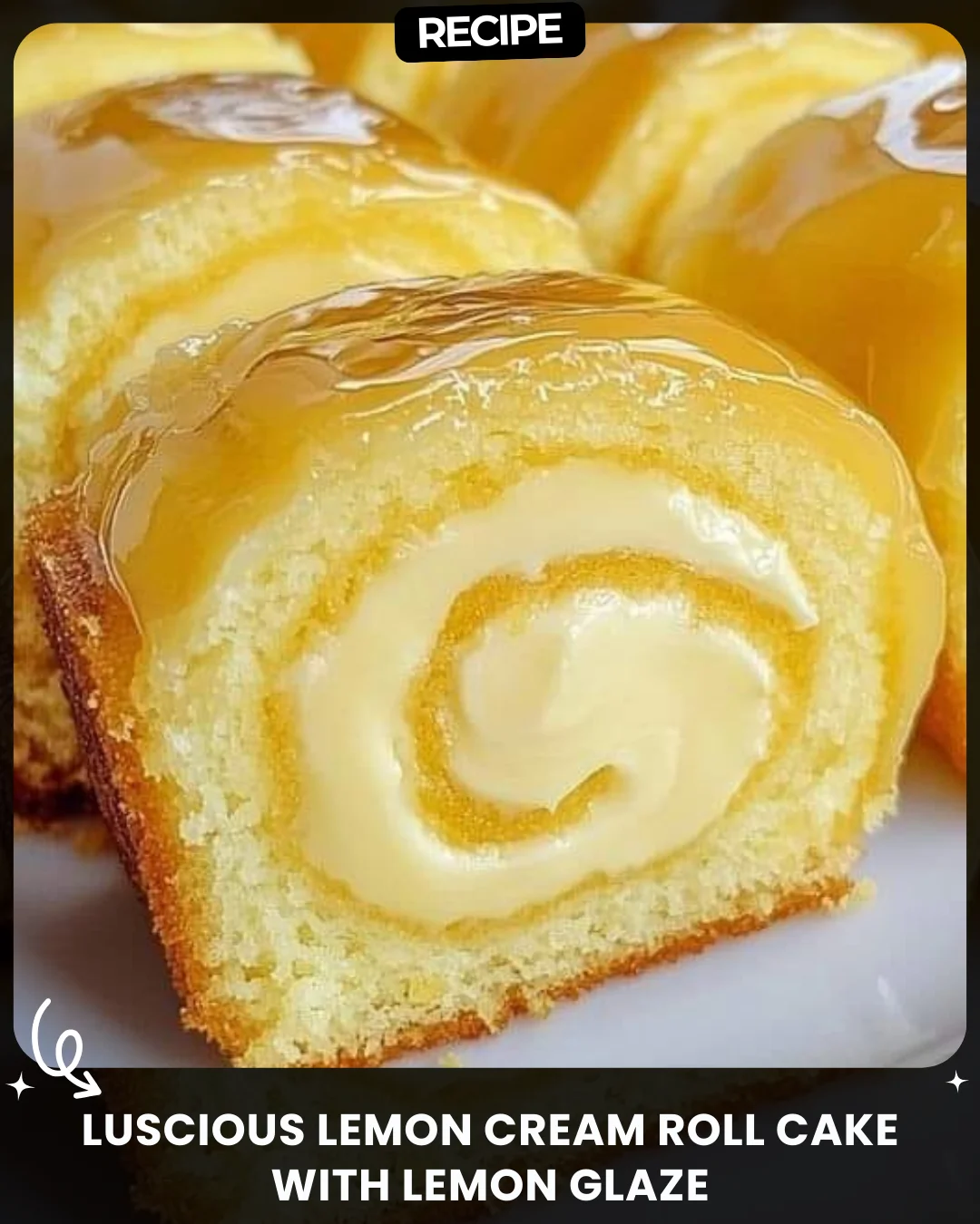 Luscious Lemon Cream Roll Cake with Lemon Glaze