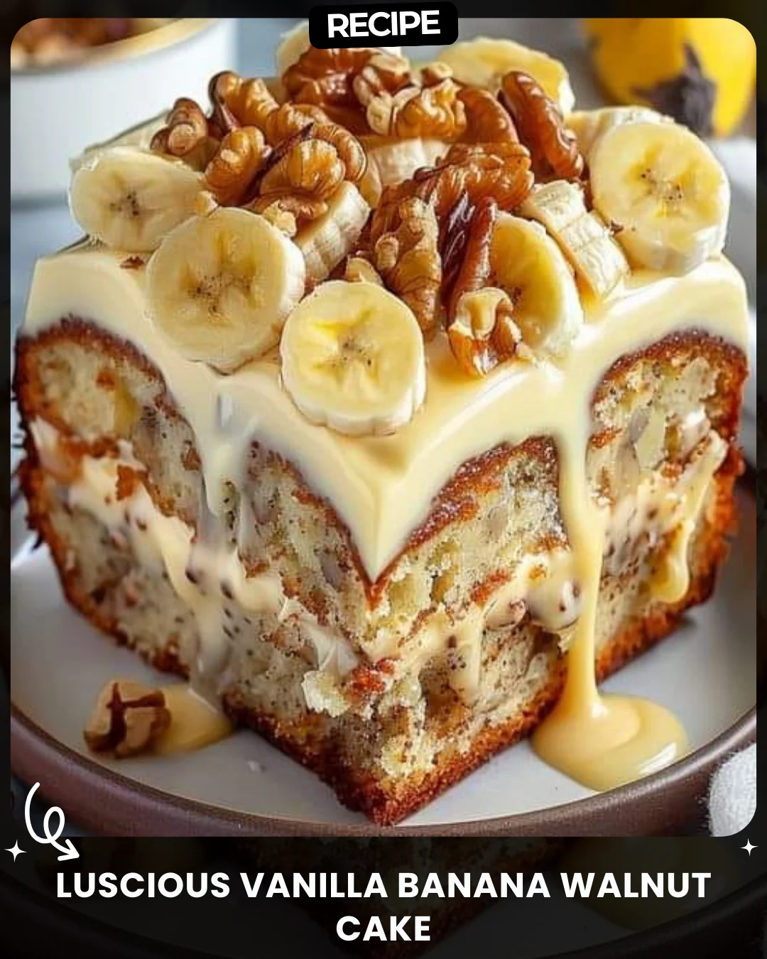 Luscious Vanilla Banana Walnut Cake