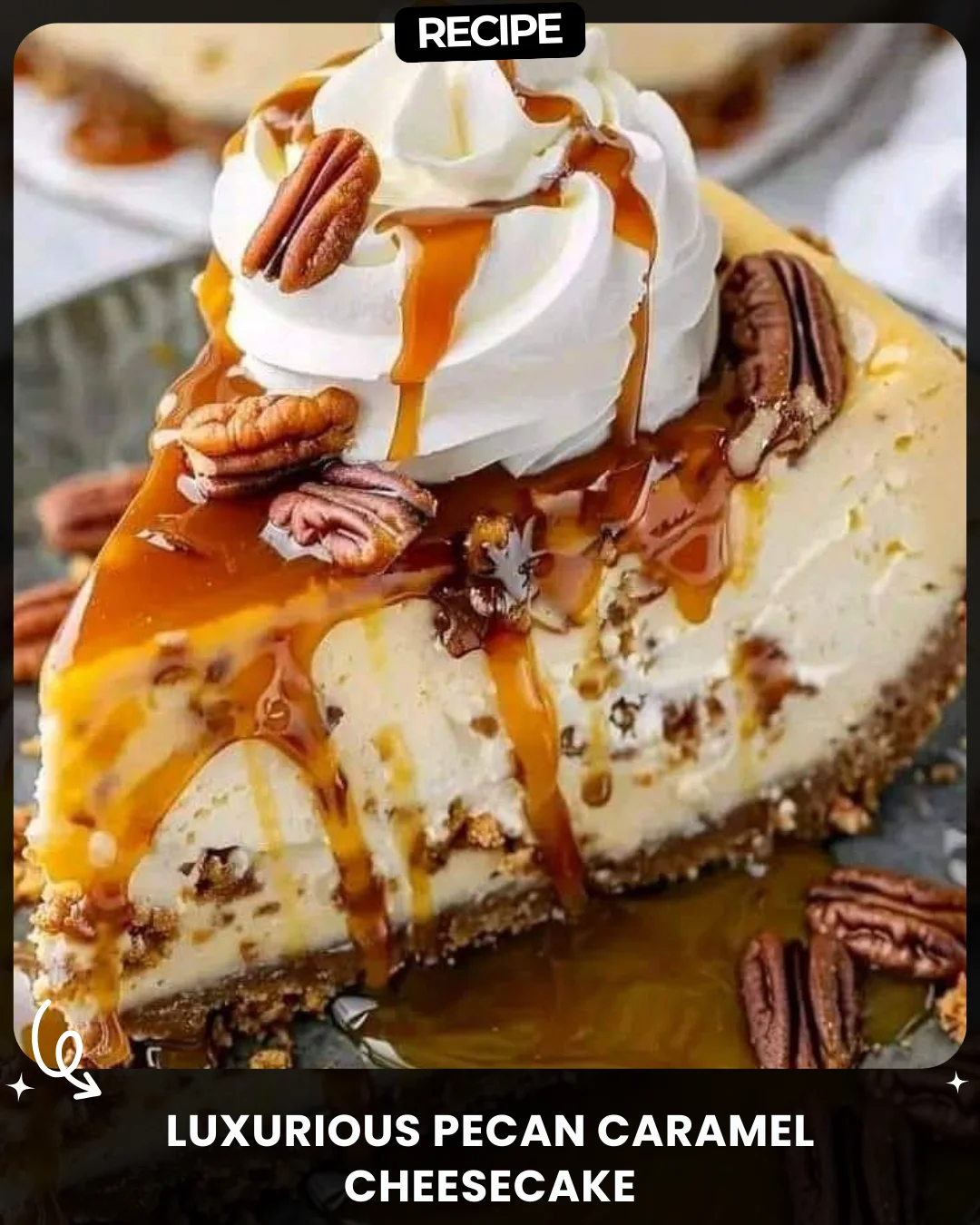 Luxurious Pecan Caramel Cheesecake