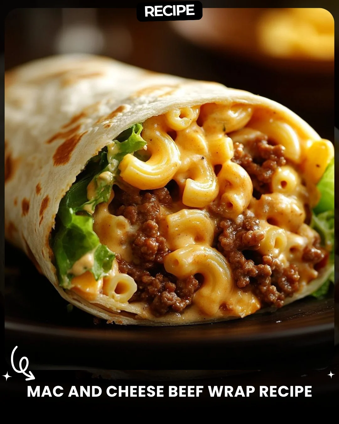 Mac and Cheese Beef Wrap Recipe