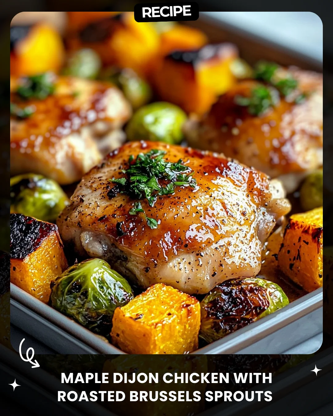 Maple Dijon Chicken with Roasted Brussels Sprouts & Butternut Squash